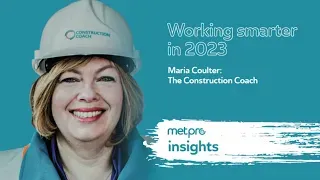 Metpro Insights | Working Smarter in 2023 with Maria Coulter “The Construction Coach”